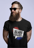 With A Great Beard Comes Great Responsibility T-Shirt [IT REALLY IS A SUPERPOWER!]