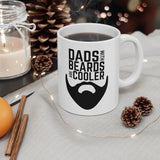 Dads With Beards Are Cooler Coffee Mug [HOT COFFEE, COOL DAD]