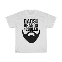 Dads with Beards are Cooler [ESPECIALLY ONES WEARING THIS SHIRT!]