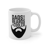 Dads With Beards Are Cooler Coffee Mug [HOT COFFEE, COOL DAD]