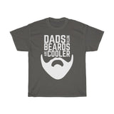 Dads with Beards are Cooler [ESPECIALLY ONES WEARING THIS SHIRT!]