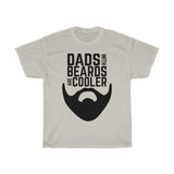 Dads with Beards are Cooler [ESPECIALLY ONES WEARING THIS SHIRT!]