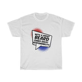 With A Great Beard Comes Great Responsibility T-Shirt [IT REALLY IS A SUPERPOWER!]