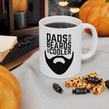 Dads With Beards Are Cooler Coffee Mug [HOT COFFEE, COOL DAD]