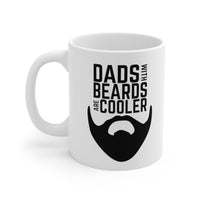 Dads With Beards Are Cooler Coffee Mug [HOT COFFEE, COOL DAD]